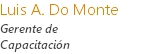 Luis A. Do Monte
Gerente de Capacitación