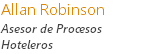 Allan Robinson
Asesor de Procesos Hoteleros