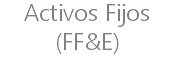 Activos Fijos (FF&E)