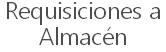 Requisiciones a Almacén