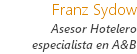 Franz Sydow
Asesor Hotelero especialista en A&B 