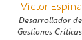 &nbsp;Victor Espina Desarrollador de Gestiones Críticas
